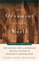 The_Ornament_of_the_World___How_Muslims__Jews__and_Christians_Created_a_Culture_of_Tolerance_in_Medieval_Spain